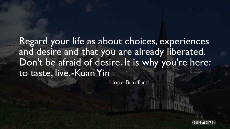 Don't Be Afraid To Live Quotes By Hope Bradford