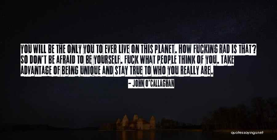 Don't Be Afraid To Live Quotes By John O'Callaghan