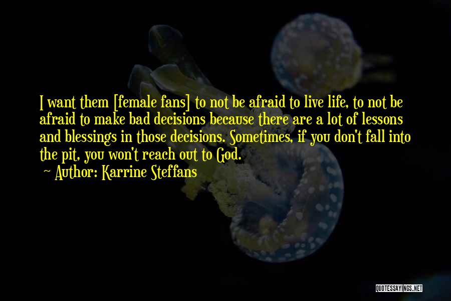 Don't Be Afraid To Live Quotes By Karrine Steffans
