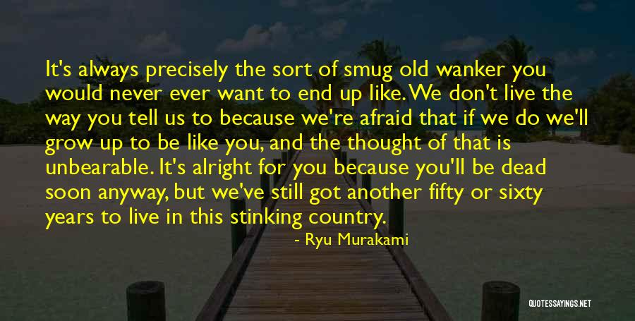 Don't Be Afraid To Live Quotes By Ryu Murakami