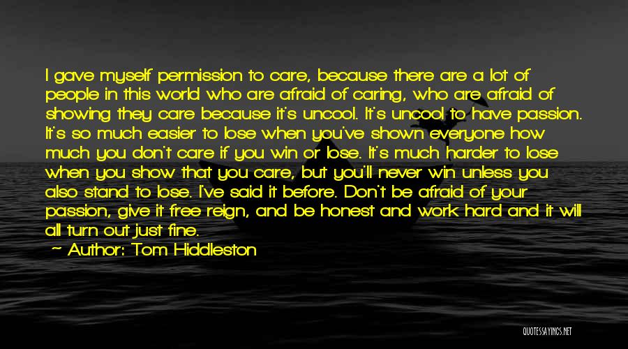 Don't Be Afraid To Lose Someone Quotes By Tom Hiddleston