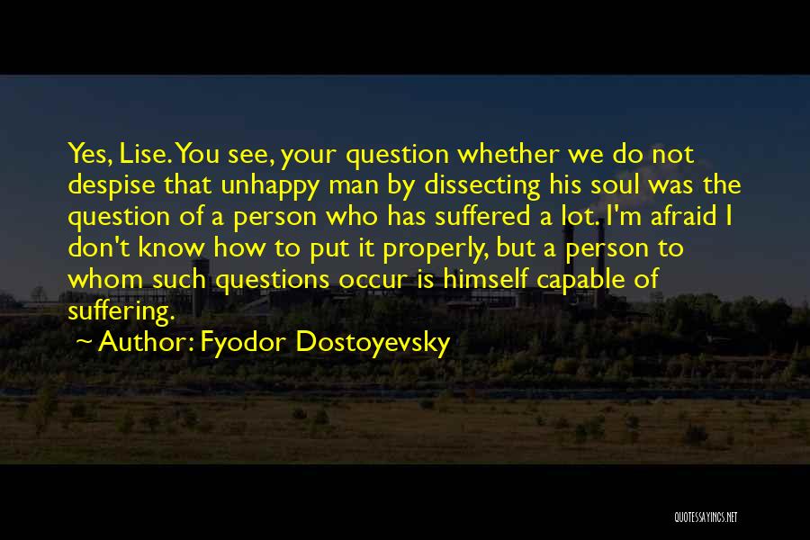 Don't Be Afraid To Put Yourself Out There Quotes By Fyodor Dostoyevsky