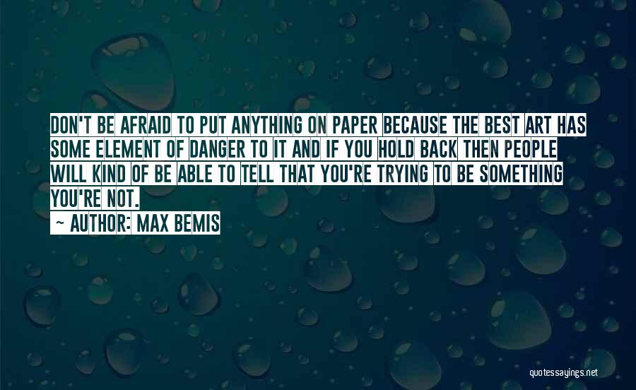 Don't Be Afraid To Put Yourself Out There Quotes By Max Bemis