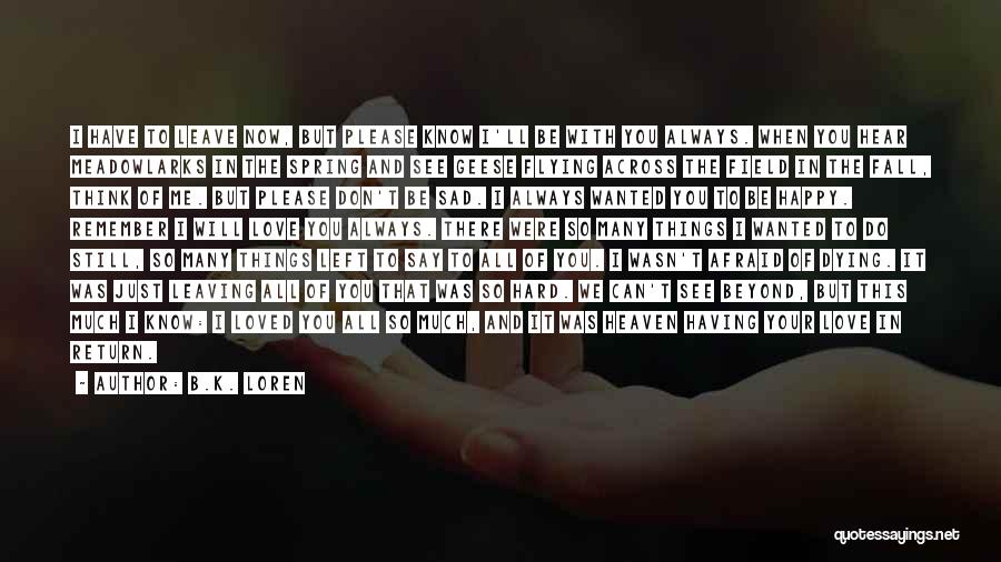 Don't Be Afraid To Say I Love You Quotes By B.K. Loren