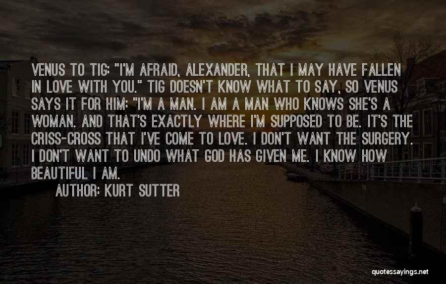 Don't Be Afraid To Say I Love You Quotes By Kurt Sutter