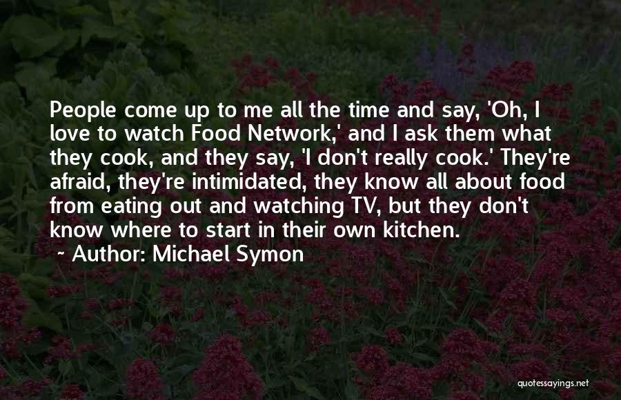 Don't Be Afraid To Say I Love You Quotes By Michael Symon