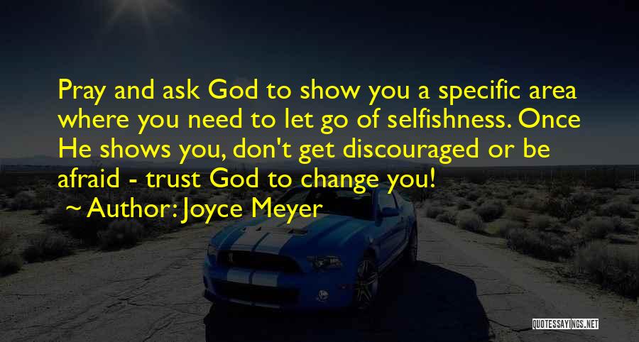 Don't Be Afraid To Show Who You Really Are Quotes By Joyce Meyer