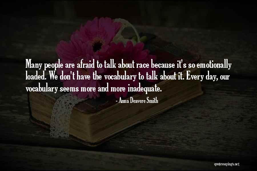Don't Be Afraid To Talk Quotes By Anna Deavere Smith Don't Be Afraid To Talk Quotes By Anna Deavere Smith