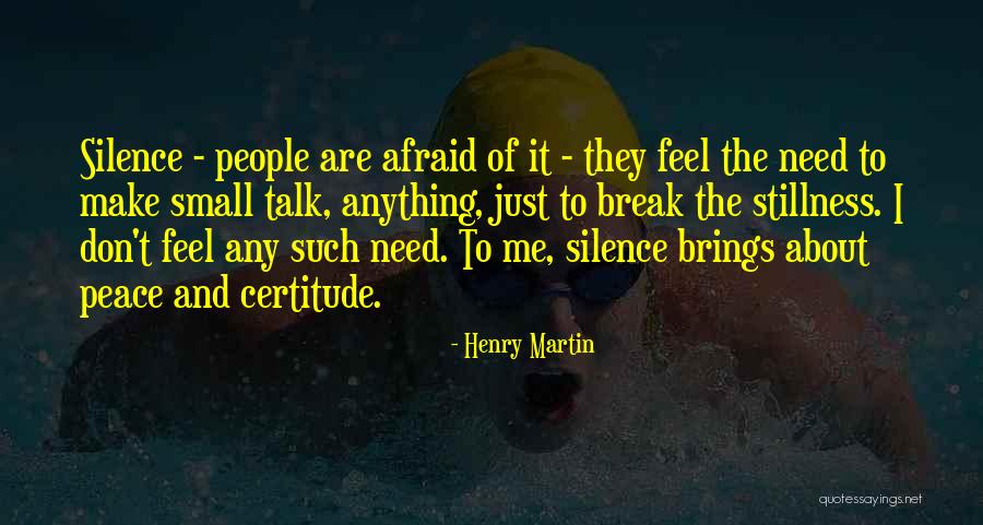 Don't Be Afraid To Talk Quotes By Henry Martin