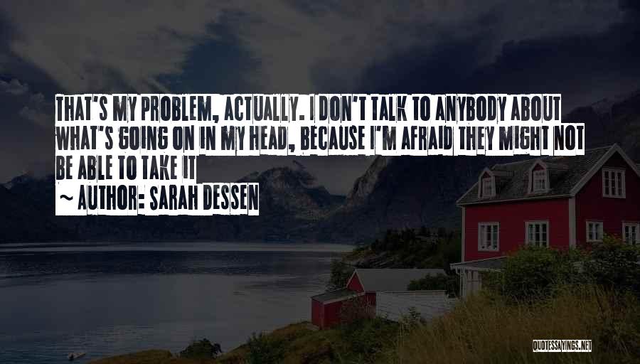 Don't Be Afraid To Talk Quotes By Sarah Dessen