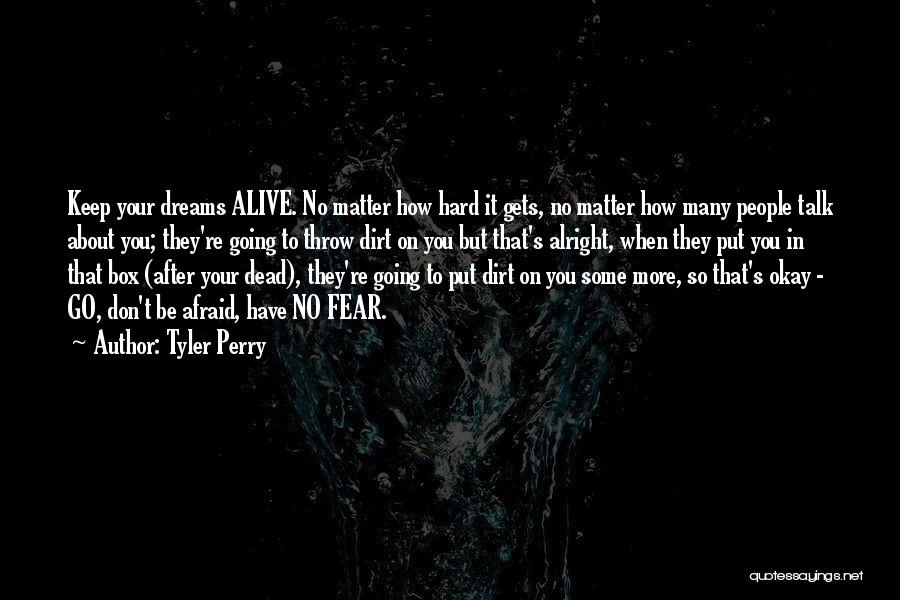 Don't Be Afraid To Talk Quotes By Tyler Perry