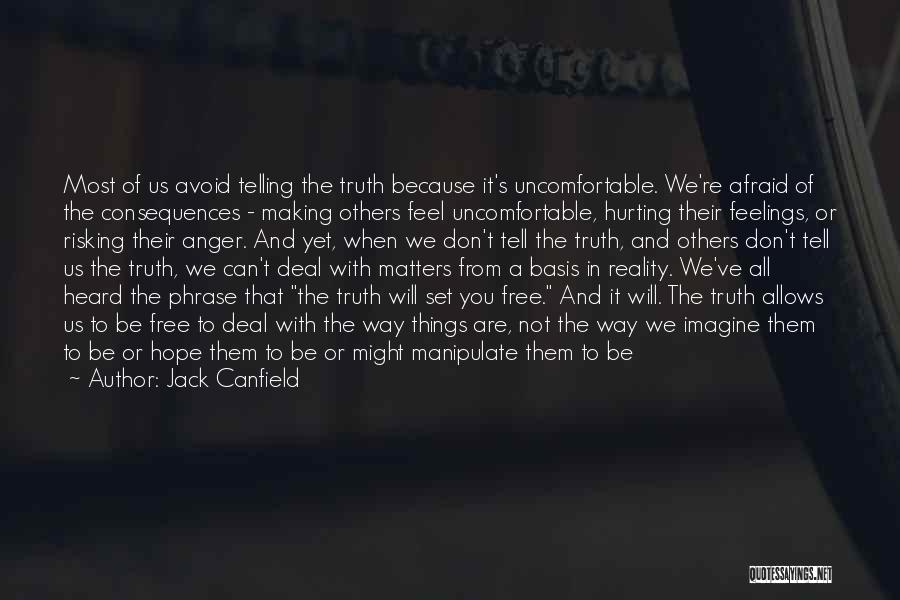 Don't Be Afraid To Tell Me How You Feel Quotes By Jack Canfield