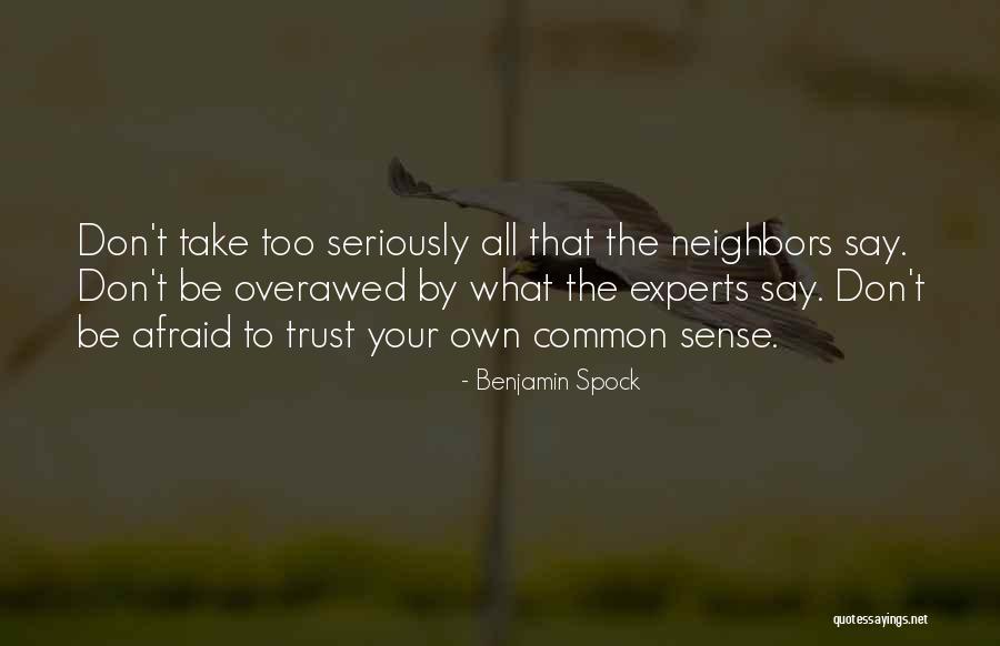 Don't Be Afraid To Trust Quotes By Benjamin Spock