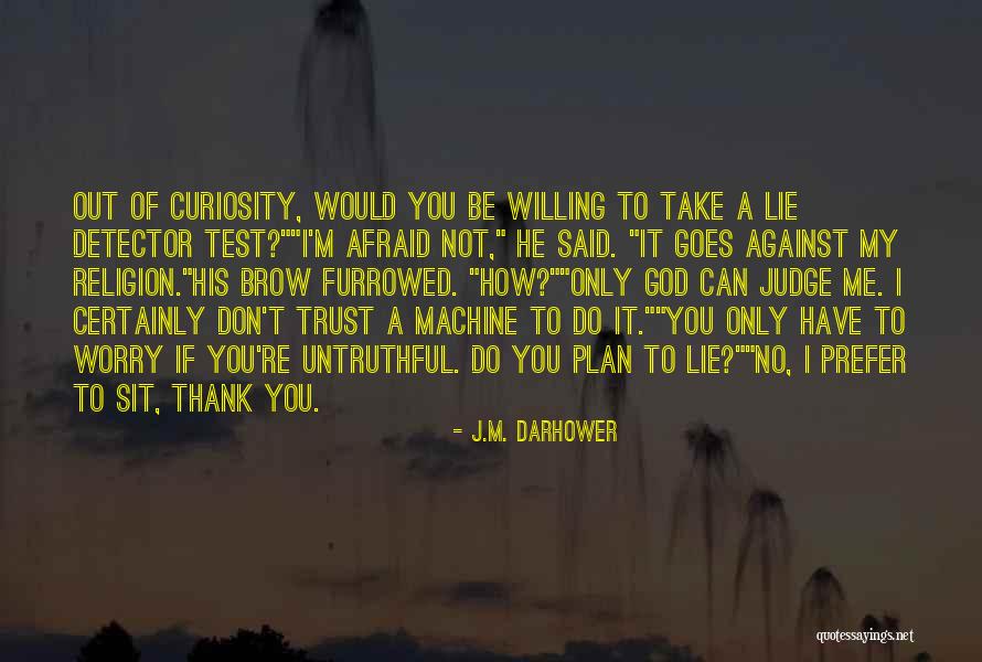 Don't Be Afraid To Trust Quotes By J.M. Darhower Don't Be Afraid To Trust Quotes By J.M. Darhower