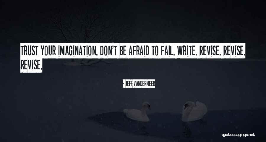 Don't Be Afraid To Trust Quotes By Jeff VanderMeer Don't Be Afraid To Trust Quotes By Jeff VanderMeer