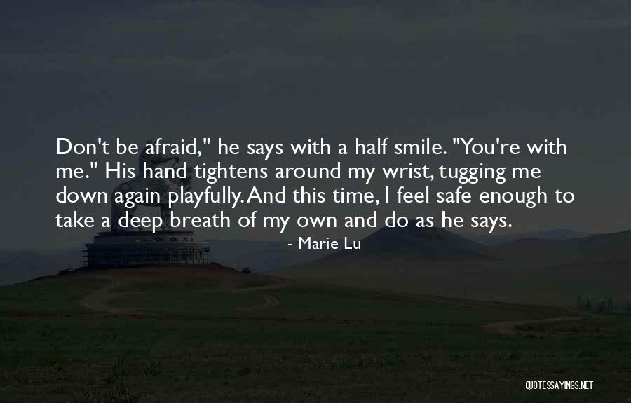 Don't Be Afraid To Trust Quotes By Marie Lu Don't Be Afraid To Trust Quotes By Marie Lu