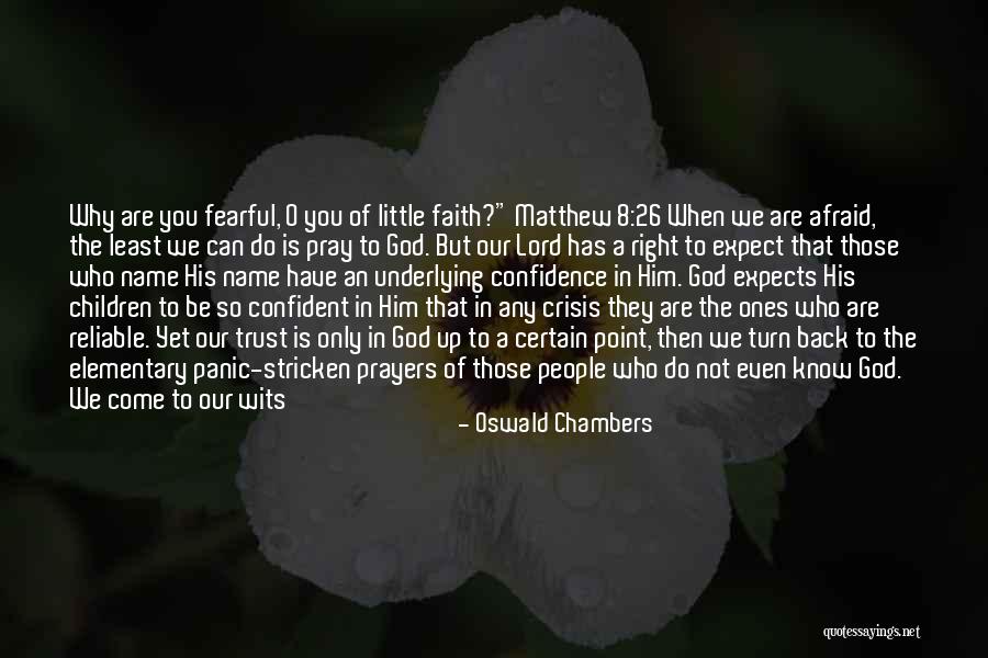 Don't Be Afraid To Trust Quotes By Oswald Chambers