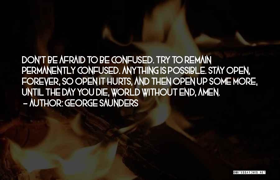 Don't Be Afraid To Try Quotes By George Saunders