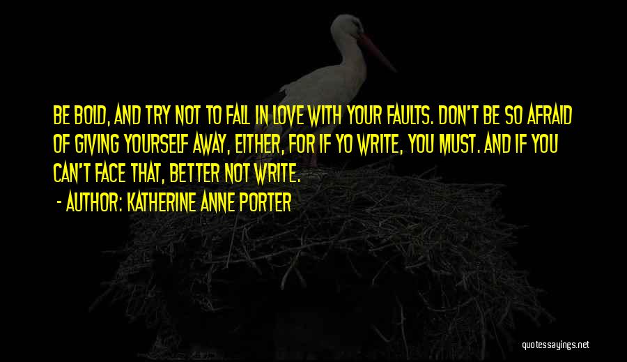 Don't Be Afraid To Try Quotes By Katherine Anne Porter