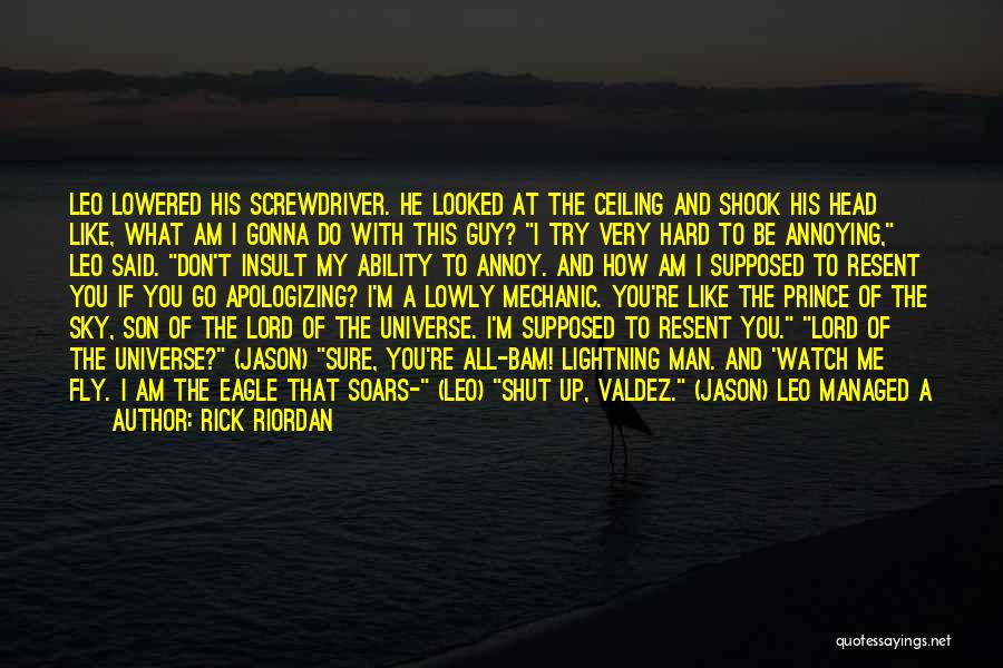 Don't Be Angry At Me Quotes By Rick Riordan