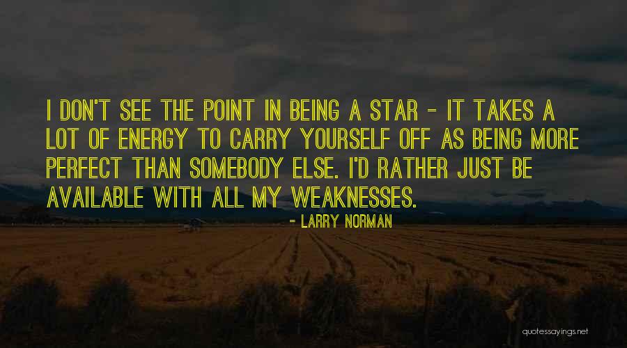Don't Be Available Quotes By Larry Norman Don't Be Available Quotes By Larry Norman