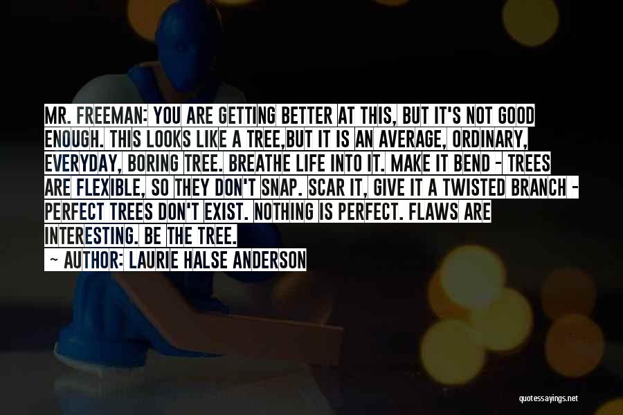 Don't Be Average Quotes By Laurie Halse Anderson