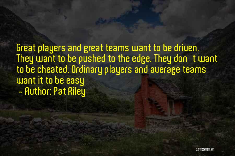 Don't Be Average Quotes By Pat Riley