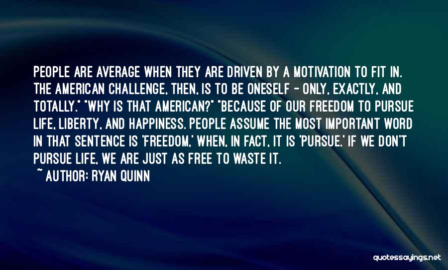 Don't Be Average Quotes By Ryan Quinn