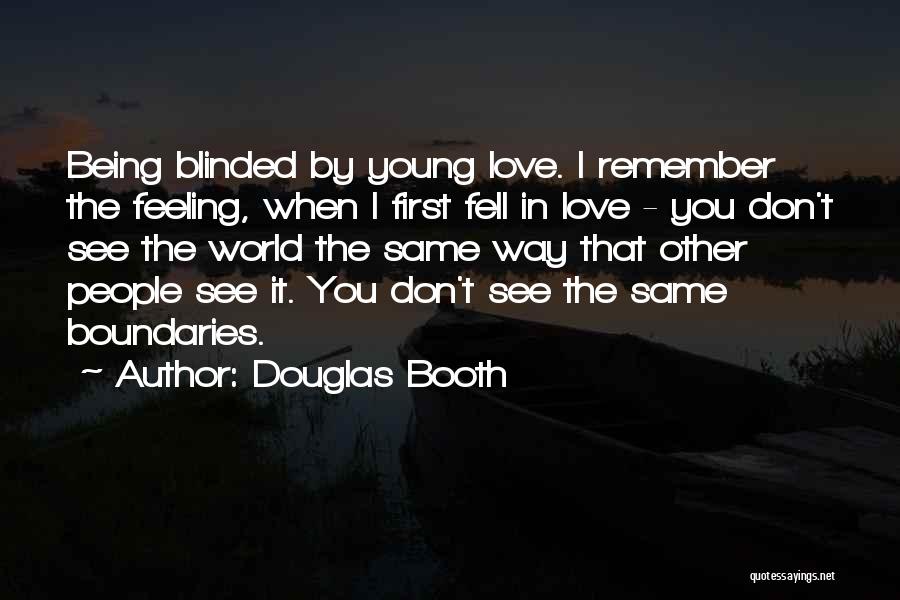 Don't Be Blinded Quotes By Douglas Booth