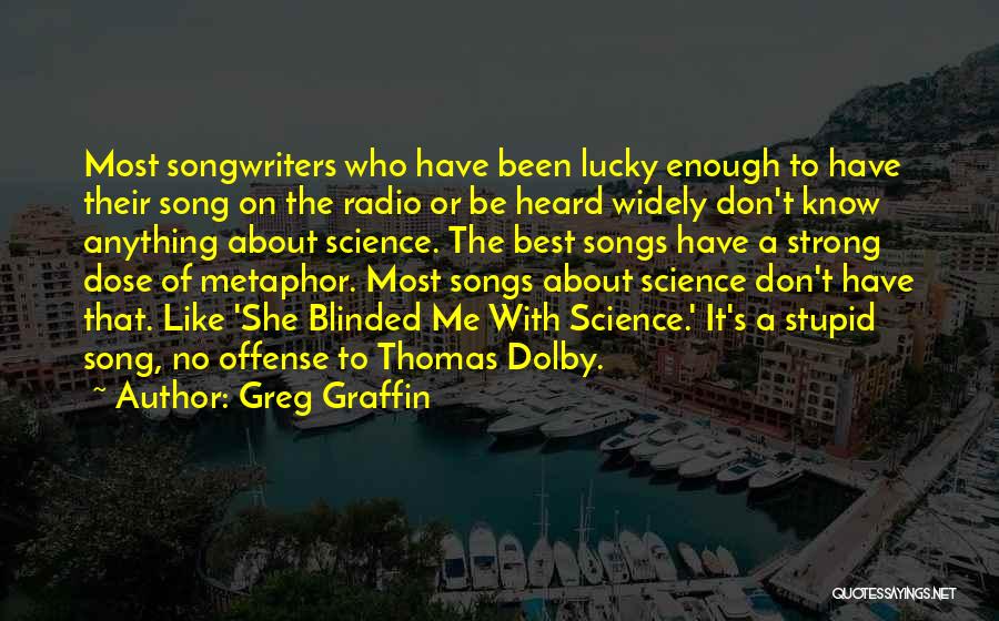 Don't Be Blinded Quotes By Greg Graffin