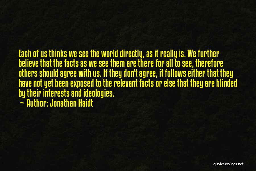 Don't Be Blinded Quotes By Jonathan Haidt