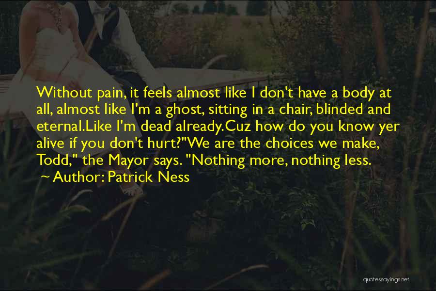 Don't Be Blinded Quotes By Patrick Ness