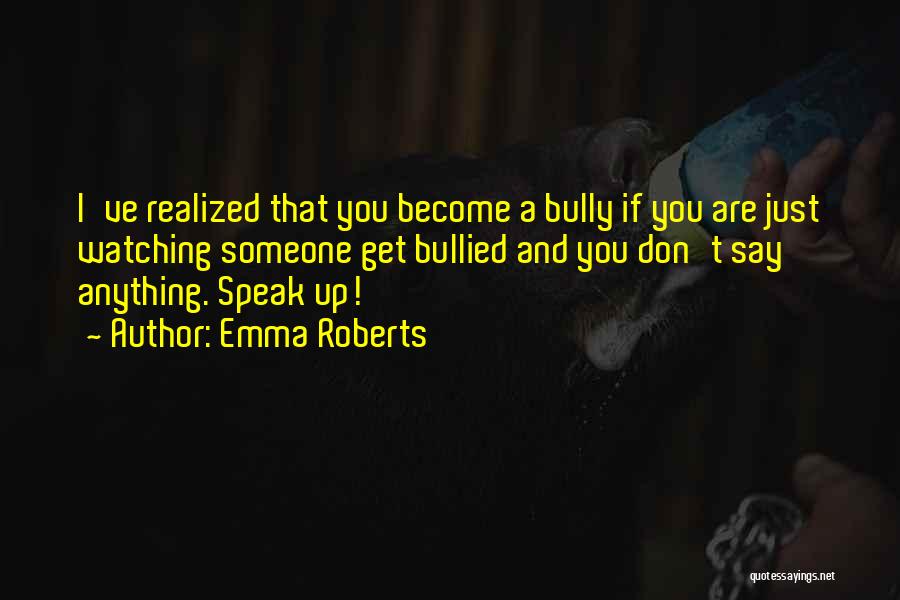 Don't Be Bullied Quotes By Emma Roberts
