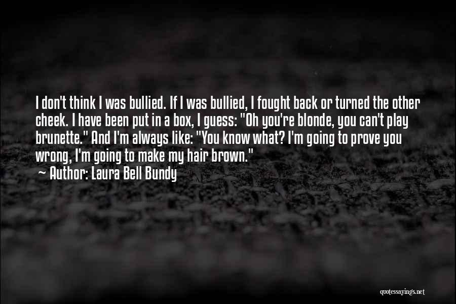 Don't Be Bullied Quotes By Laura Bell Bundy