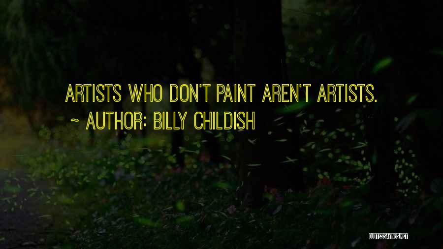 Don't Be Childish Quotes By Billy Childish
