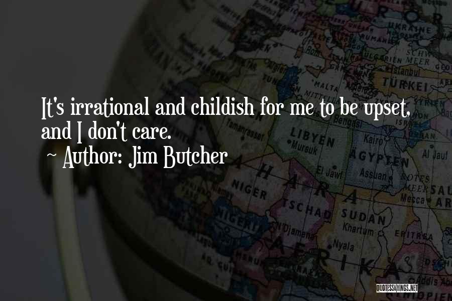 Don't Be Childish Quotes By Jim Butcher