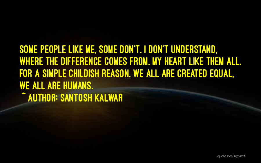 Don't Be Childish Quotes By Santosh Kalwar