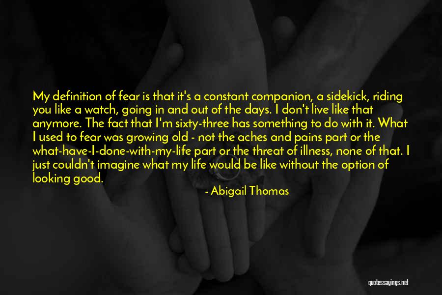 Dont Be Critical Quotes By Abigail Thomas Dont Be Critical Quotes By Abigail Thomas