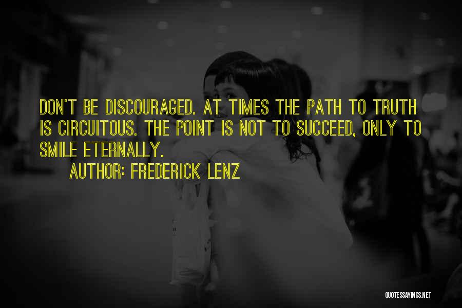 Don't Be Discouraged Quotes By Frederick Lenz