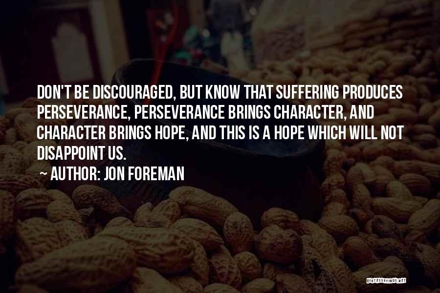 Don't Be Discouraged Quotes By Jon Foreman