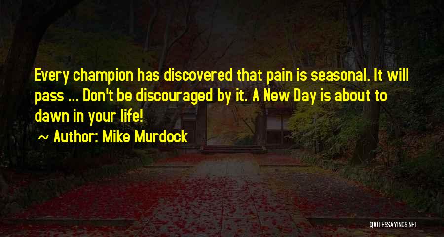 Don't Be Discouraged Quotes By Mike Murdock