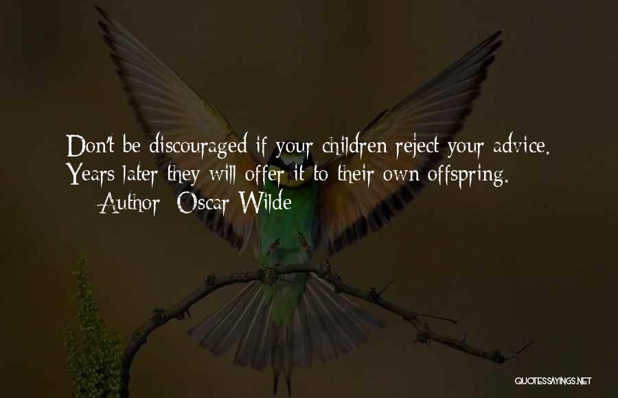 Don't Be Discouraged Quotes By Oscar Wilde