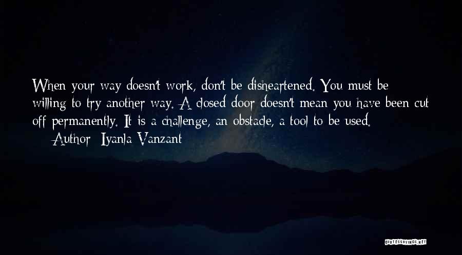 Don't Be Disheartened Quotes By Iyanla Vanzant