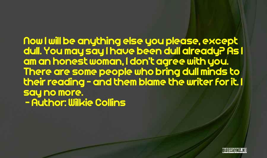 Don't Be Dull Quotes By Wilkie Collins