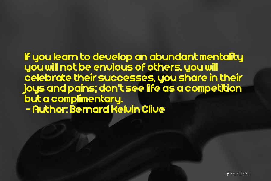 Don't Be Envious Quotes By Bernard Kelvin Clive