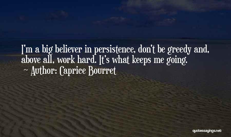 Don't Be Greedy Quotes By Caprice Bourret