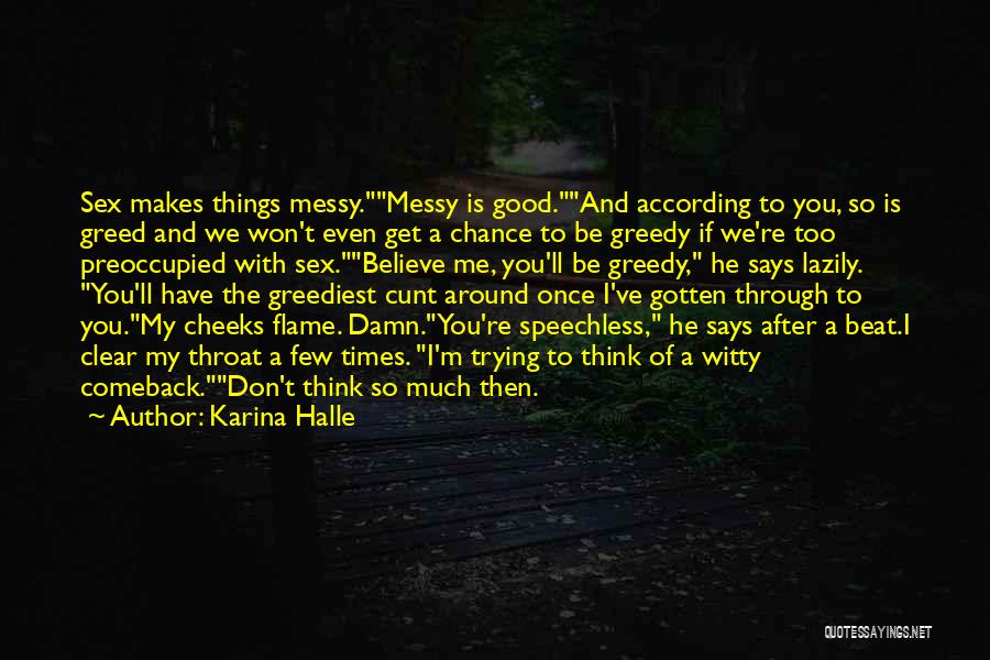 Don't Be Greedy Quotes By Karina Halle
