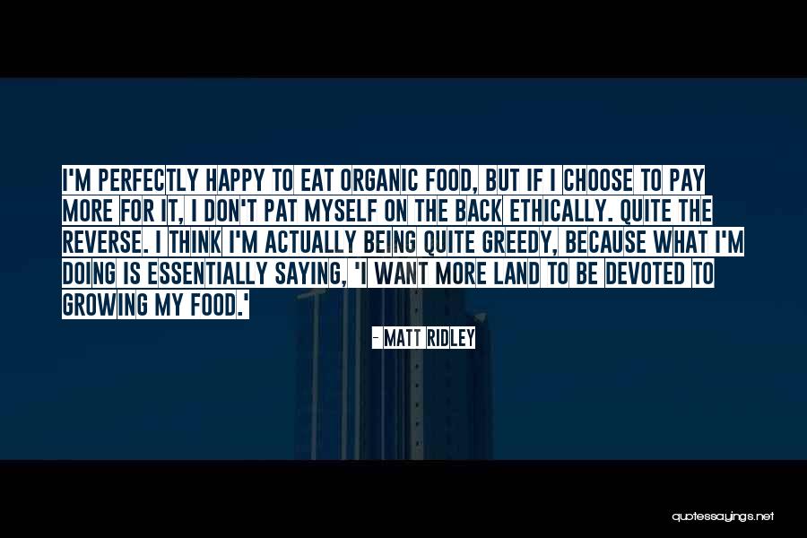 Don't Be Greedy Quotes By Matt Ridley