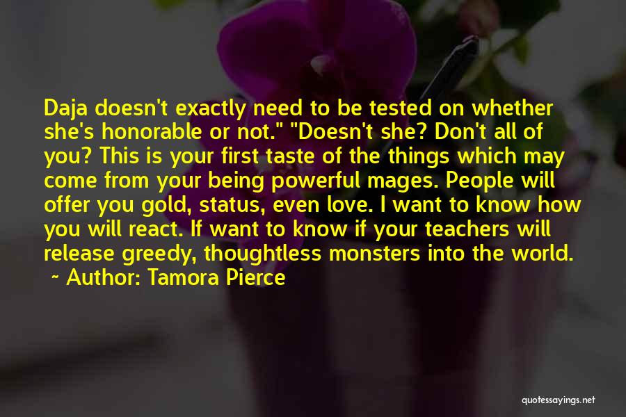Don't Be Greedy Quotes By Tamora Pierce