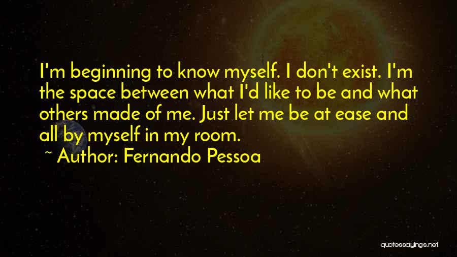 Don't Be Like Others Quotes By Fernando Pessoa